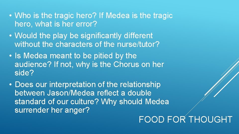  • Who is the tragic hero? If Medea is the tragic hero, what