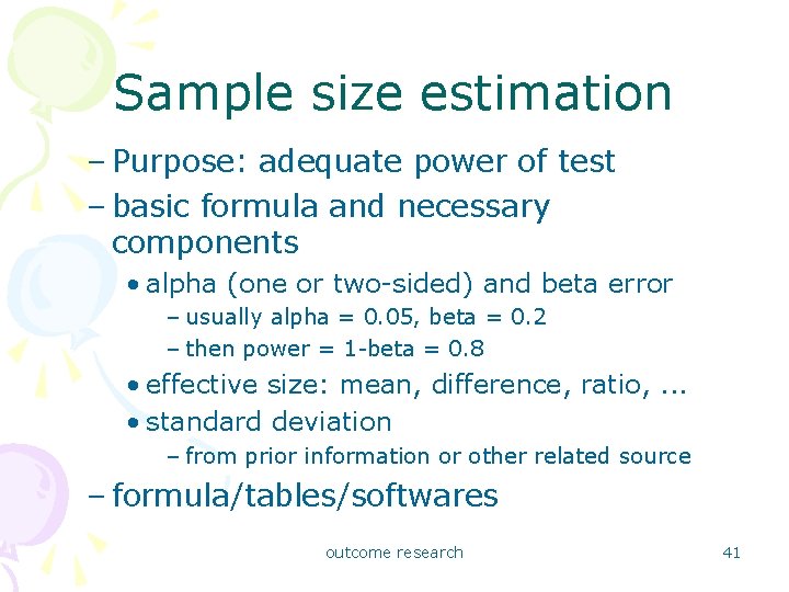 Sample size estimation – Purpose: adequate power of test – basic formula and necessary