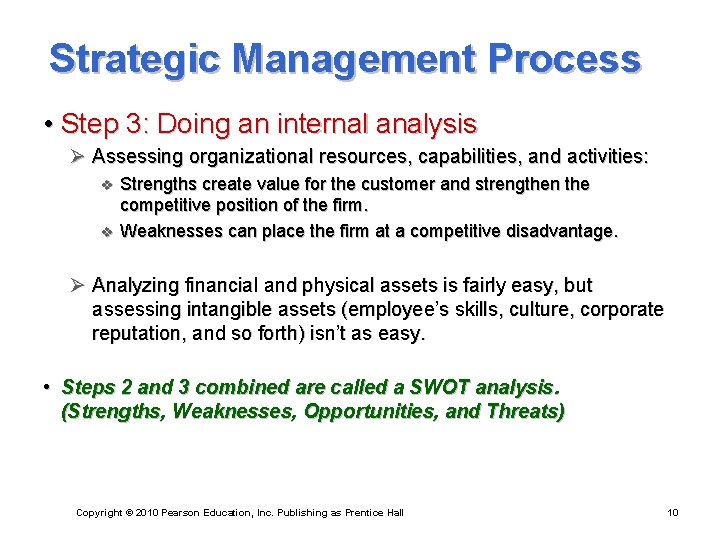 Strategic Management Process • Step 3: Doing an internal analysis Ø Assessing organizational resources,