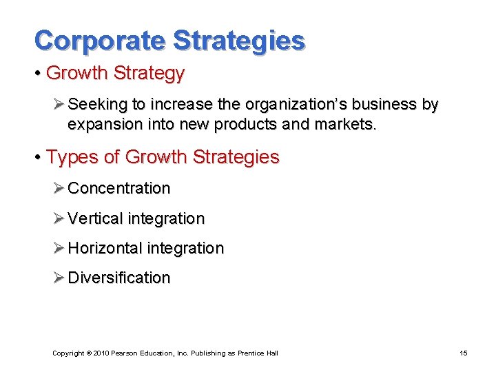 Corporate Strategies • Growth Strategy Ø Seeking to increase the organization’s business by expansion