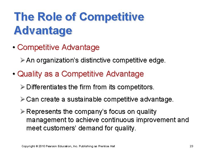 The Role of Competitive Advantage • Competitive Advantage Ø An organization’s distinctive competitive edge.