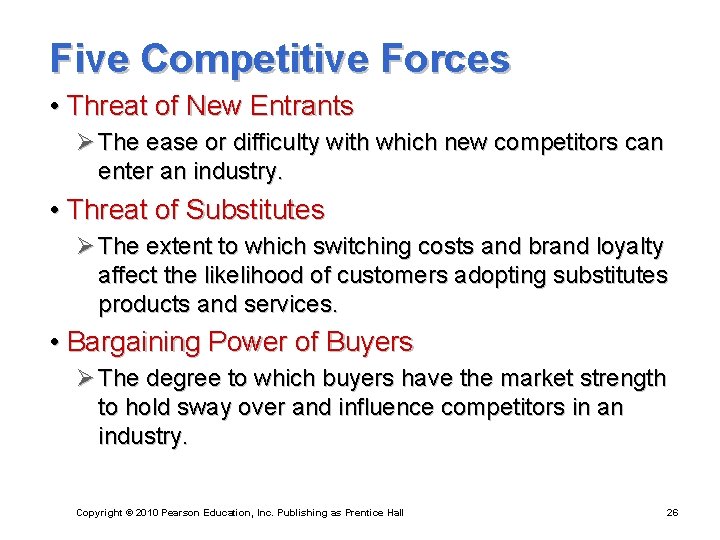 Five Competitive Forces • Threat of New Entrants Ø The ease or difficulty with