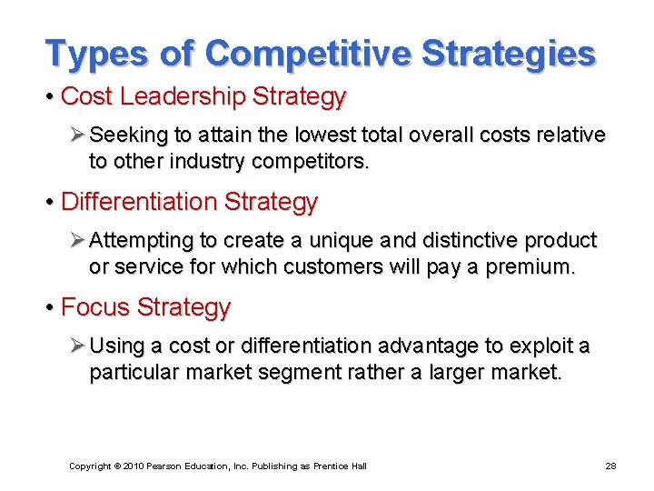 Types of Competitive Strategies • Cost Leadership Strategy Ø Seeking to attain the lowest