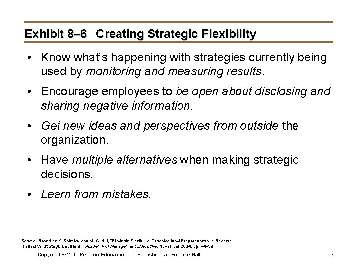 Exhibit 8– 6 Creating Strategic Flexibility • Know what’s happening with strategies currently being