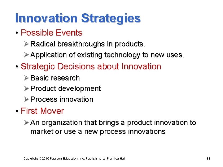 Innovation Strategies • Possible Events Ø Radical breakthroughs in products. Ø Application of existing