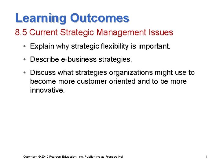 Learning Outcomes 8. 5 Current Strategic Management Issues • Explain why strategic flexibility is