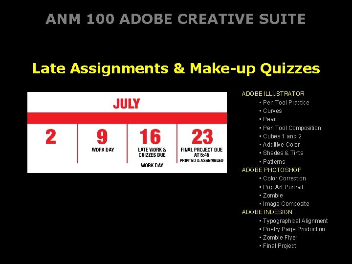 ANM 100 ADOBE CREATIVE SUITE April 5, 2012 Late Assignments & Make-up Quizzes ADOBE