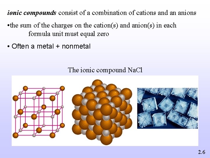 ionic compounds consist of a combination of cations and an anions • the sum