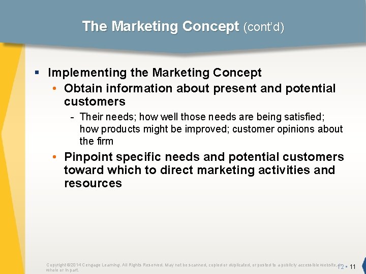 The Marketing Concept (cont’d) § Implementing the Marketing Concept • Obtain information about present
