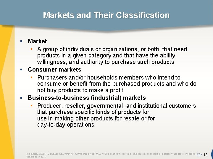 Markets and Their Classification § Market • A group of individuals or organizations, or