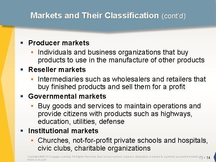 Markets and Their Classification (cont’d) § Producer markets • Individuals and business organizations that