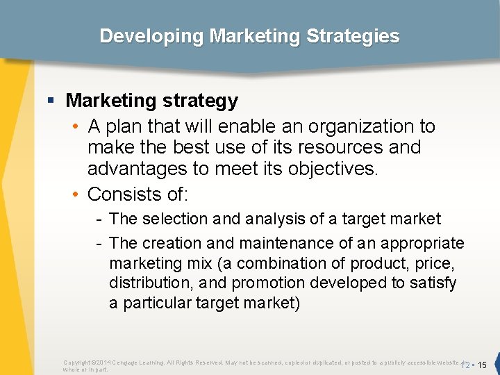 Developing Marketing Strategies § Marketing strategy • A plan that will enable an organization