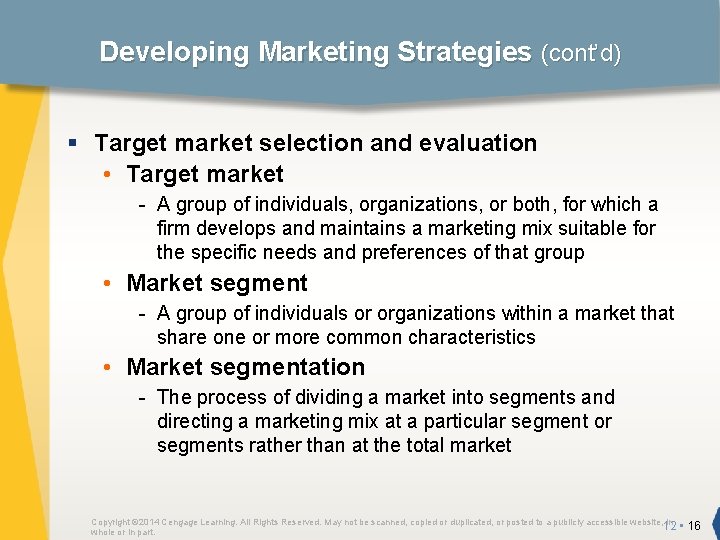 Developing Marketing Strategies (cont’d) § Target market selection and evaluation • Target market -