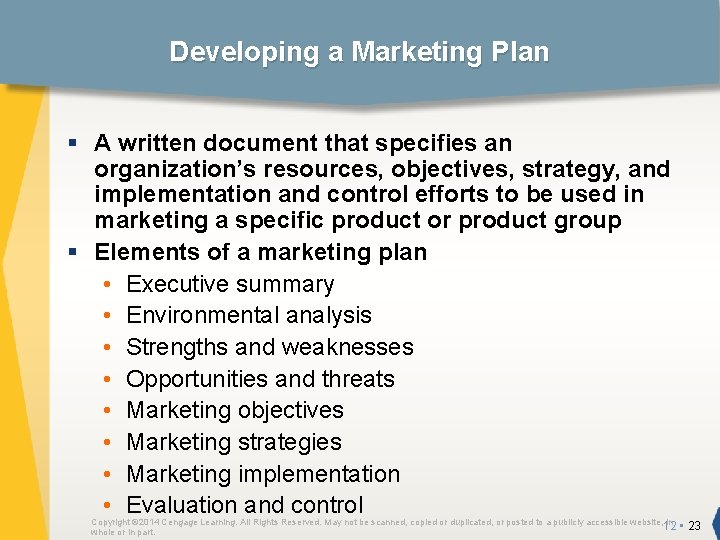 Developing a Marketing Plan § A written document that specifies an organization’s resources, objectives,