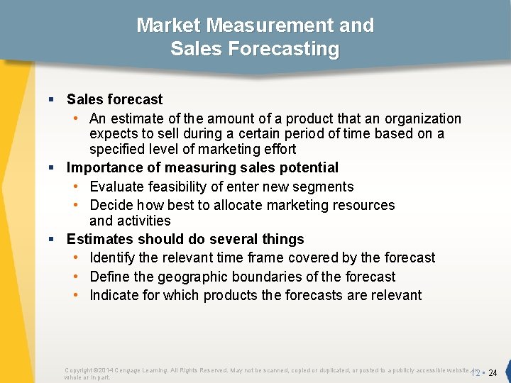 Market Measurement and Sales Forecasting § Sales forecast • An estimate of the amount