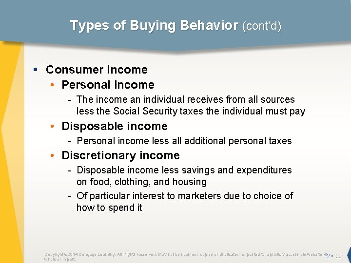 Types of Buying Behavior (cont’d) § Consumer income • Personal income - The income