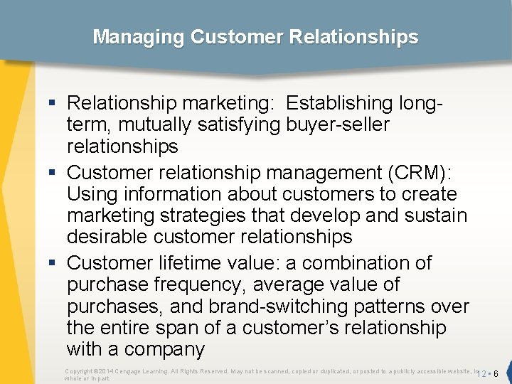 Managing Customer Relationships § Relationship marketing: Establishing longterm, mutually satisfying buyer-seller relationships § Customer