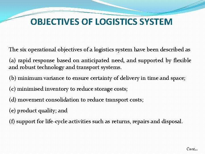 OBJECTIVES OF LOGISTICS SYSTEM The six operational objectives of a logistics system have been