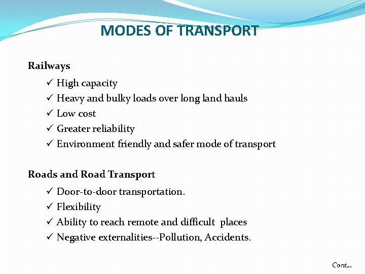 MODES OF TRANSPORT Railways ü High capacity ü Heavy and bulky loads over long