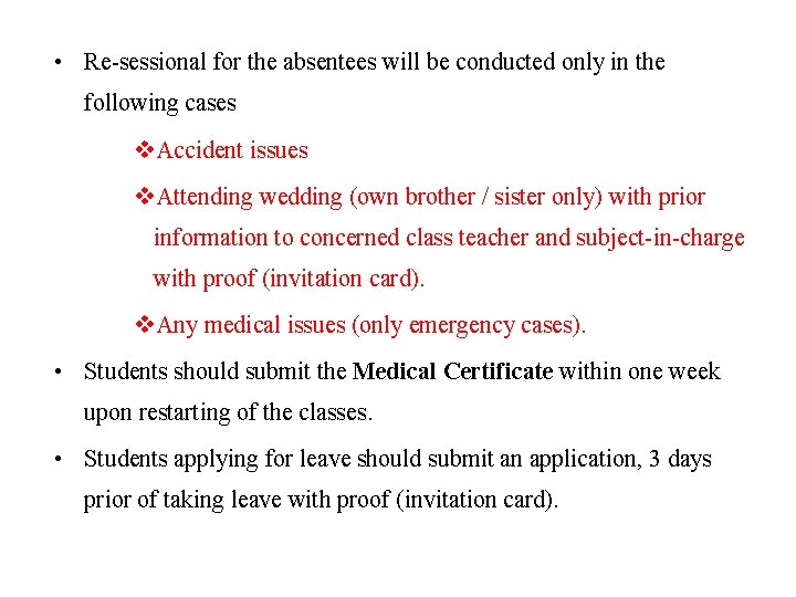  • Re-sessional for the absentees will be conducted only in the following cases