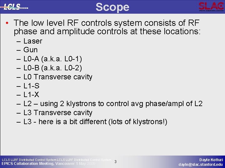 Scope • The low level RF controls system consists of RF phase and amplitude