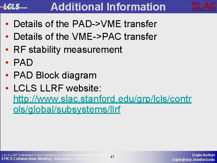 Additional Information • • • Details of the PAD->VME transfer Details of the VME->PAC