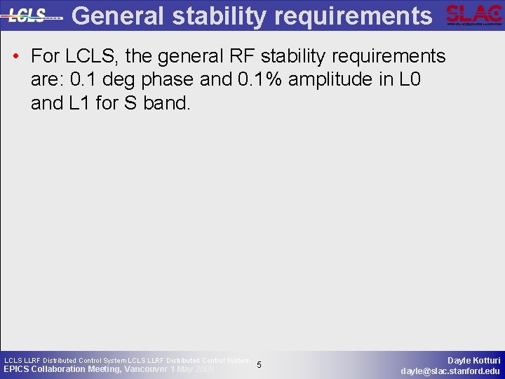 General stability requirements • For LCLS, the general RF stability requirements are: 0. 1