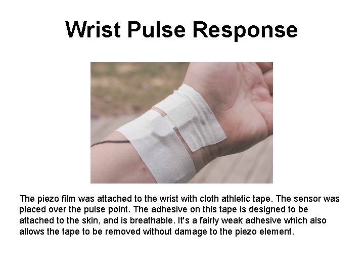 Wrist Pulse Response The piezo film was attached to the wrist with cloth athletic