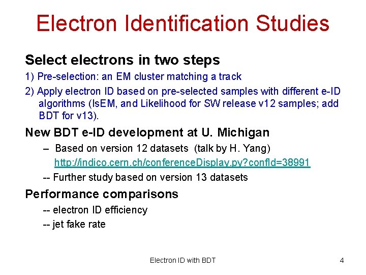 Electron Identification Studies Selectrons in two steps 1) Pre-selection: an EM cluster matching a