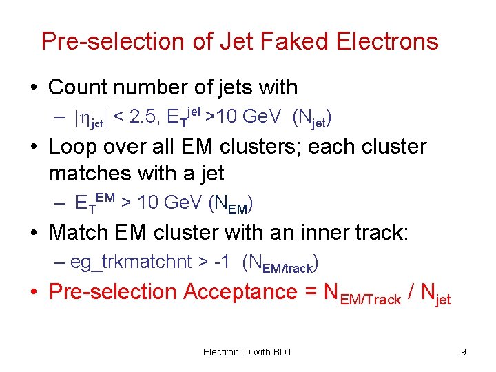 Pre-selection of Jet Faked Electrons • Count number of jets with – |hjet| <