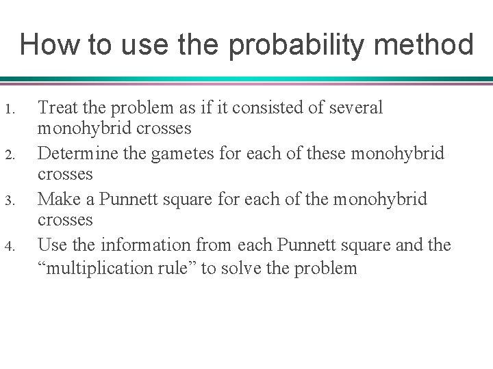 How to use the probability method 1. 2. 3. 4. Treat the problem as