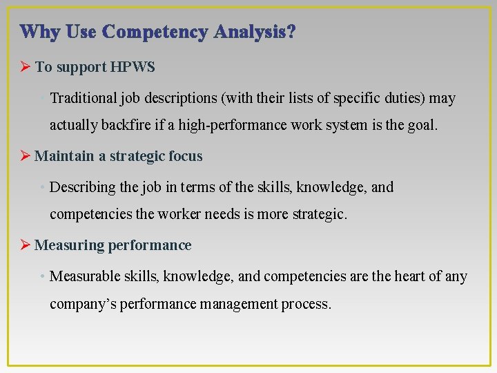 Why Use Competency Analysis? Ø To support HPWS • Traditional job descriptions (with their