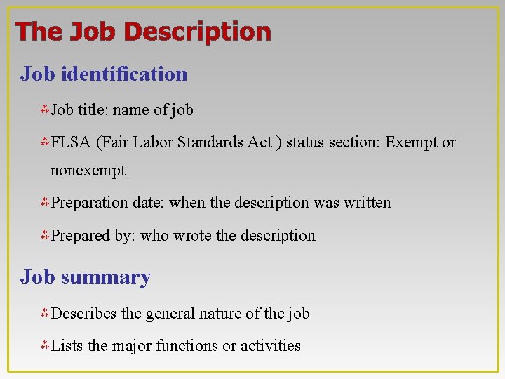 The Job Description Job identification ⁂ Job title: name of job ⁂ FLSA (Fair