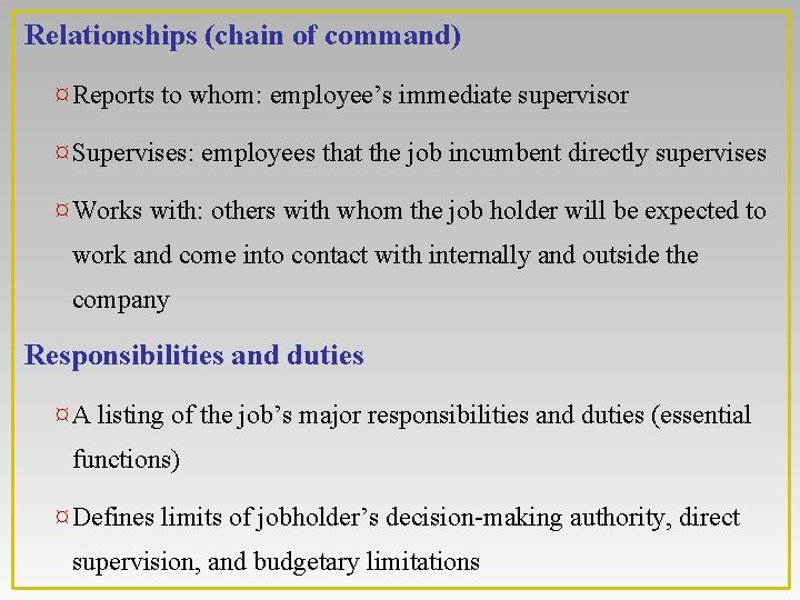 Relationships (chain of command) ¤ Reports to whom: employee’s immediate supervisor ¤ Supervises: employees