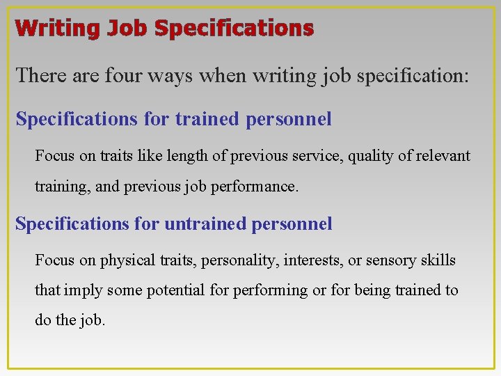 Writing Job Specifications There are four ways when writing job specification: Specifications for trained