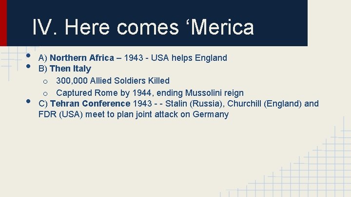 IV. Here comes ‘Merica • • • A) Northern Africa – 1943 - USA