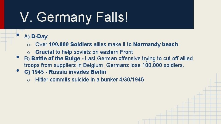 V. Germany Falls! • • • A) D-Day o Over 100, 000 Soldiers allies