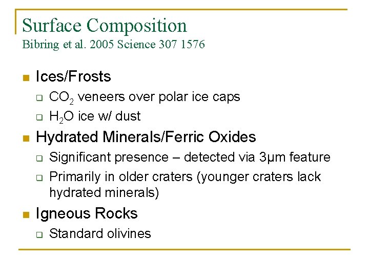 Surface Composition Bibring et al. 2005 Science 307 1576 n Ices/Frosts q q n