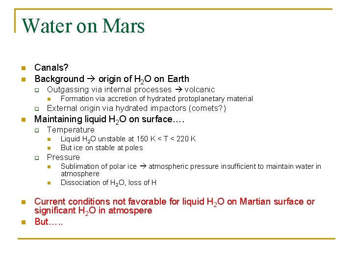 Water on Mars n n Canals? Background origin of H 2 O on Earth