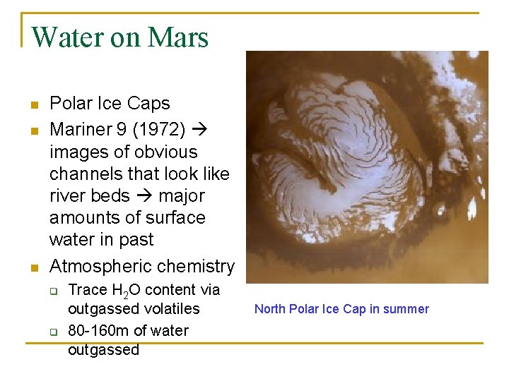 Water on Mars n n n Polar Ice Caps Mariner 9 (1972) images of