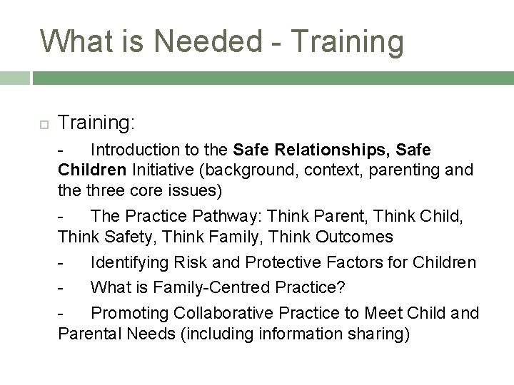 What is Needed - Training: Introduction to the Safe Relationships, Safe Children Initiative (background,