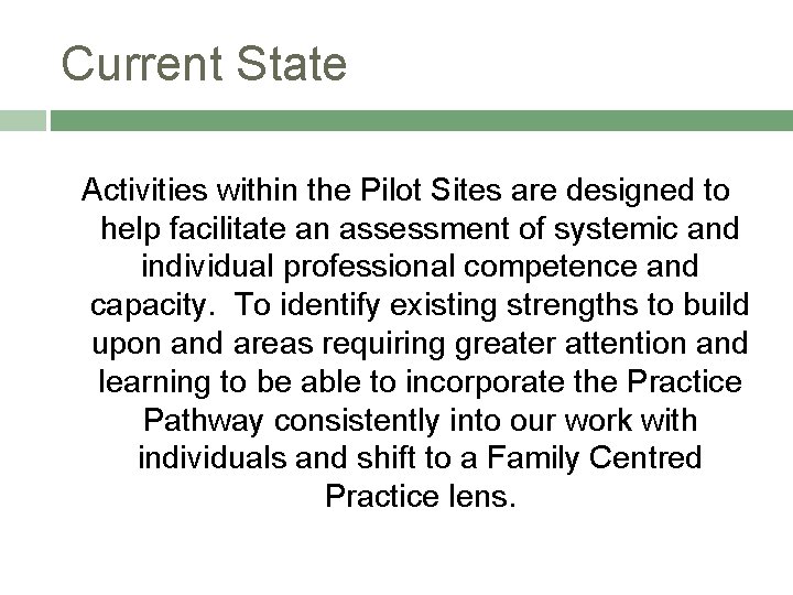 Current State Activities within the Pilot Sites are designed to help facilitate an assessment