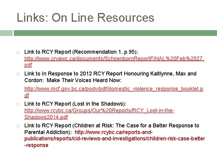 Links: On Line Resources Link to RCY Report (Recommendation 1, p. 95): http: //www.