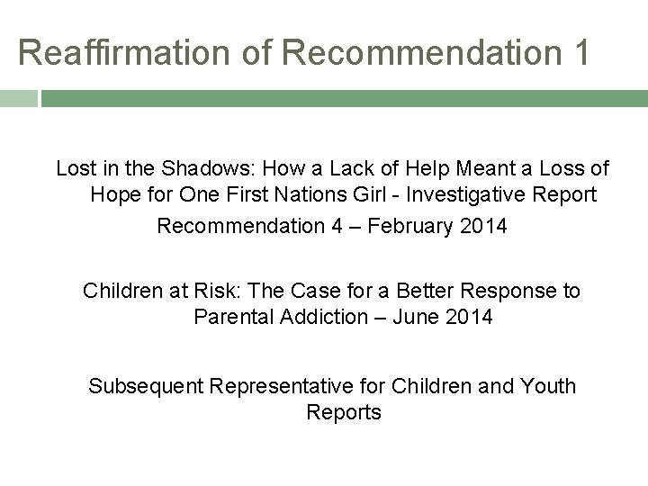 Reaffirmation of Recommendation 1 Lost in the Shadows: How a Lack of Help Meant