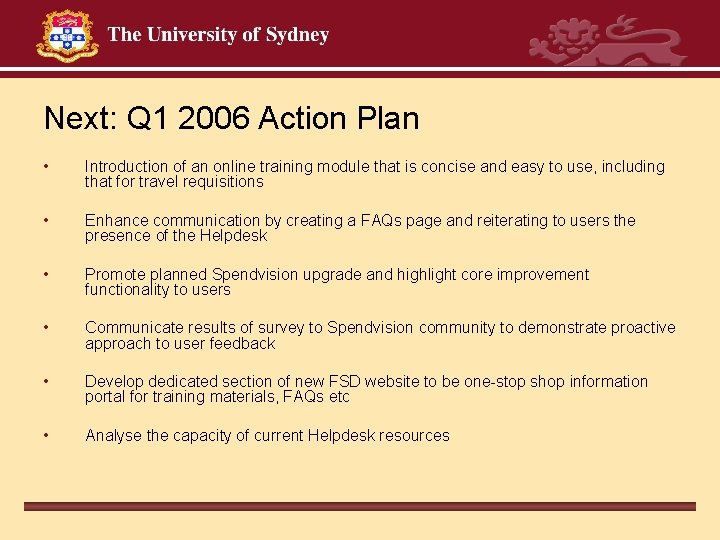 Next: Q 1 2006 Action Plan • Introduction of an online training module that