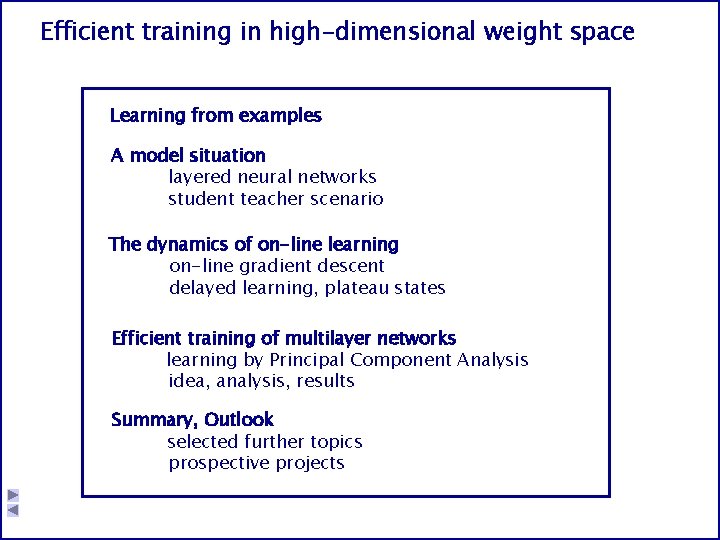 Efficient training in high-dimensional weight space Learning from examples A model situation layered neural