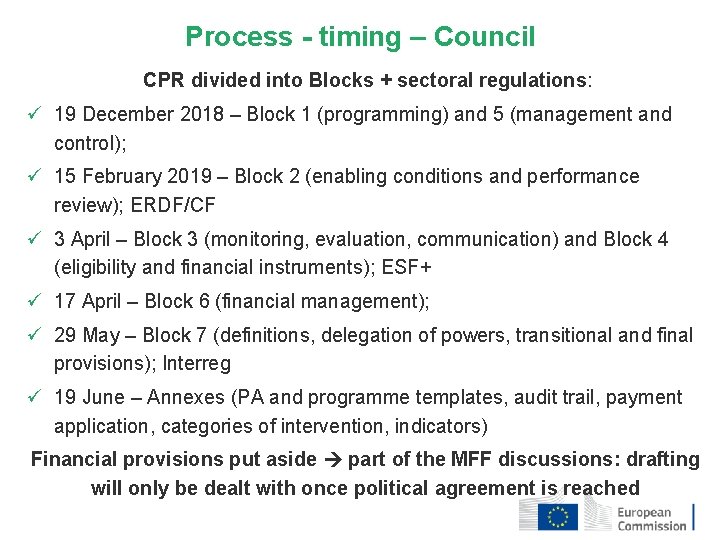 Process - timing – Council CPR divided into Blocks + sectoral regulations: ü 19