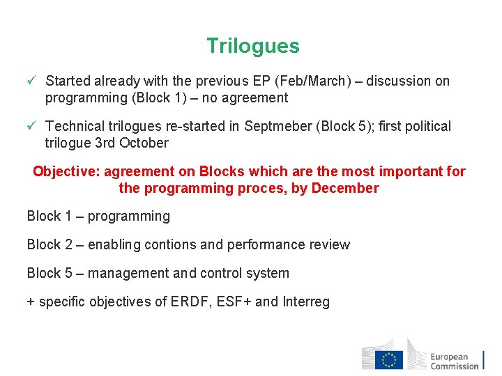Trilogues ü Started already with the previous EP (Feb/March) – discussion on programming (Block