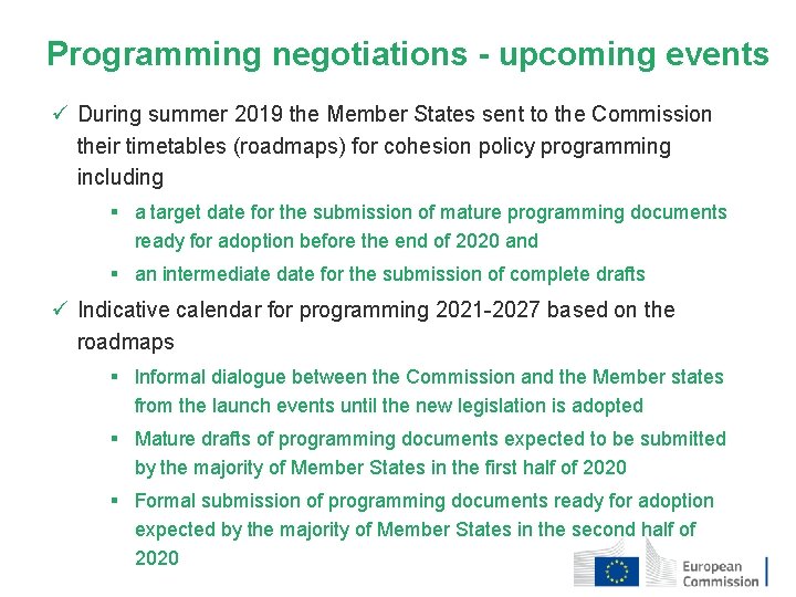 Programming negotiations - upcoming events ü During summer 2019 the Member States sent to