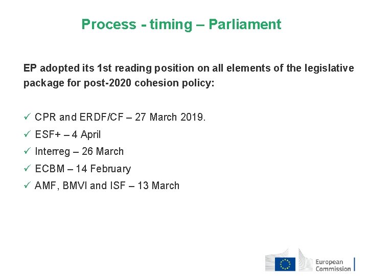 Process - timing – Parliament EP adopted its 1 st reading position on all